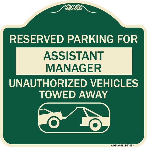 Reserved Parking for Assistant Manager Unauthorized Vehicles Towed Away Aluminum, A-DES-G-1818-23133